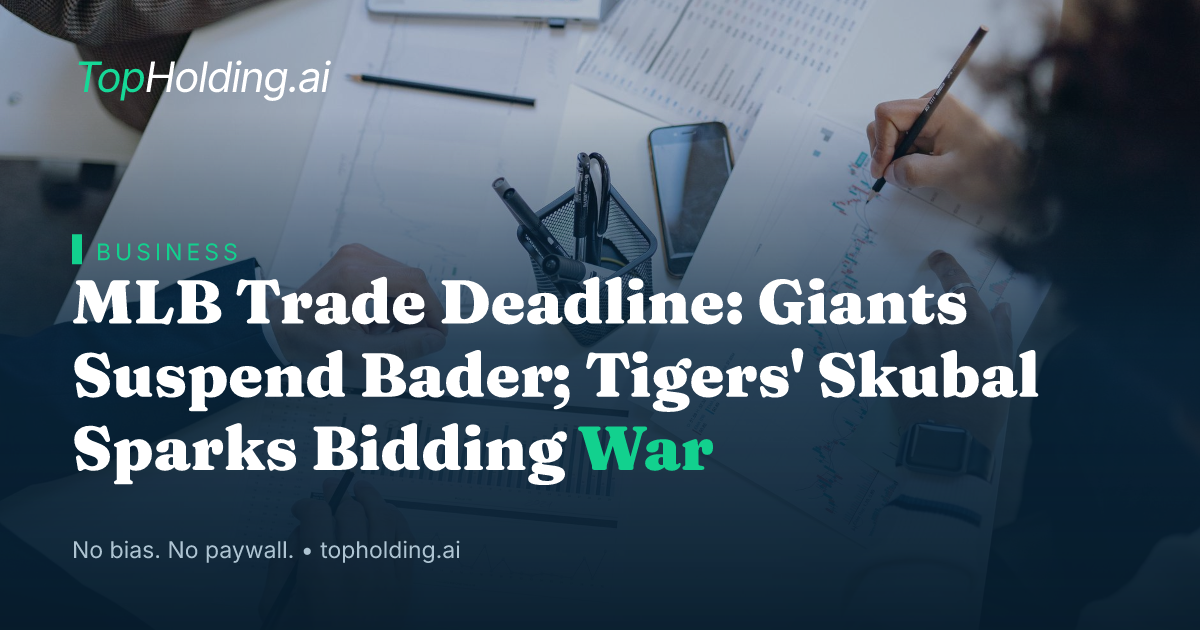 MLB Trade Deadline: Giants Suspend Bader; Tigers' Skubal Sparks Bidding War