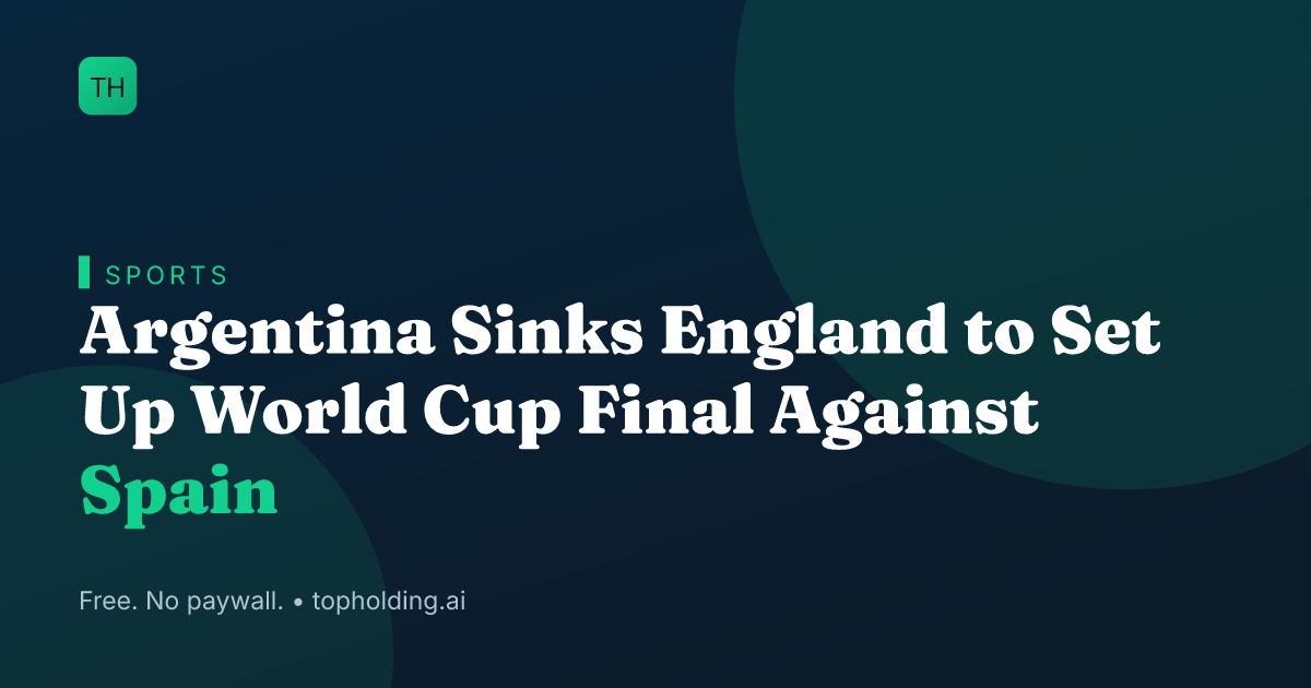 Argentina Sinks England to Set Up World Cup Final Against Spain