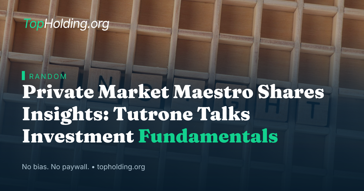 Private Market Maestro Shares Insights: Tutrone Talks Investment Fundamentals