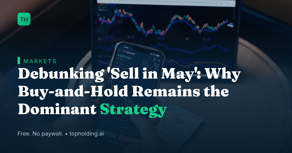 Debunking 'Sell in May': Why Buy-and-Hold Remains the Dominant Strategy