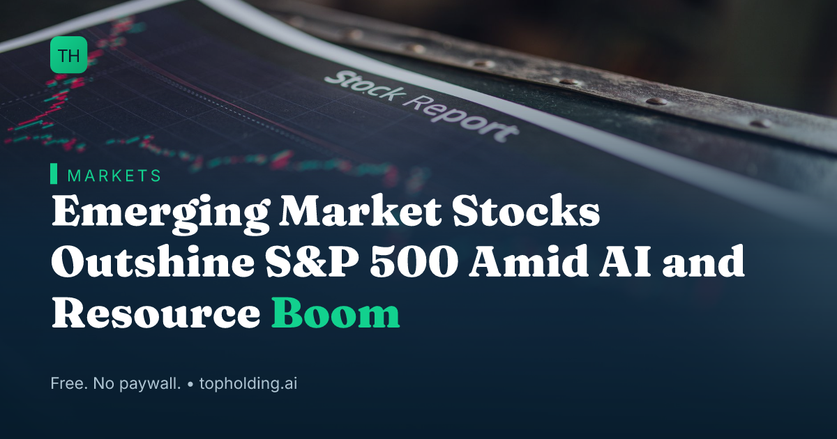Emerging Market Stocks Outshine S&P 500 Amid AI and Resource Boom