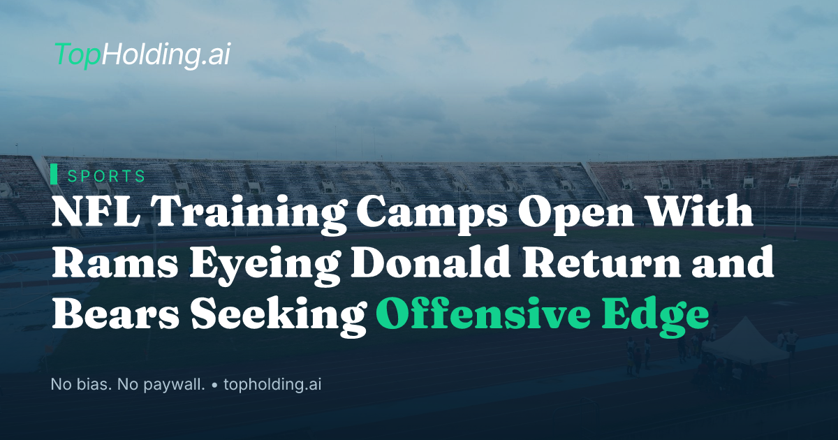 NFL Training Camps Open With Rams Eyeing Donald Return and Bears Seeking Offensive Edge