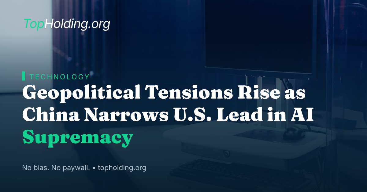 Geopolitical Tensions Rise as China Narrows U.S. Lead in AI Supremacy