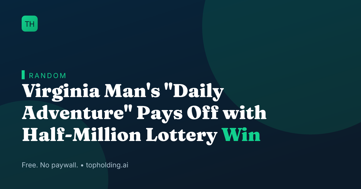 Virginia Man's "Daily Adventure" Pays Off with Half-Million Lottery Win