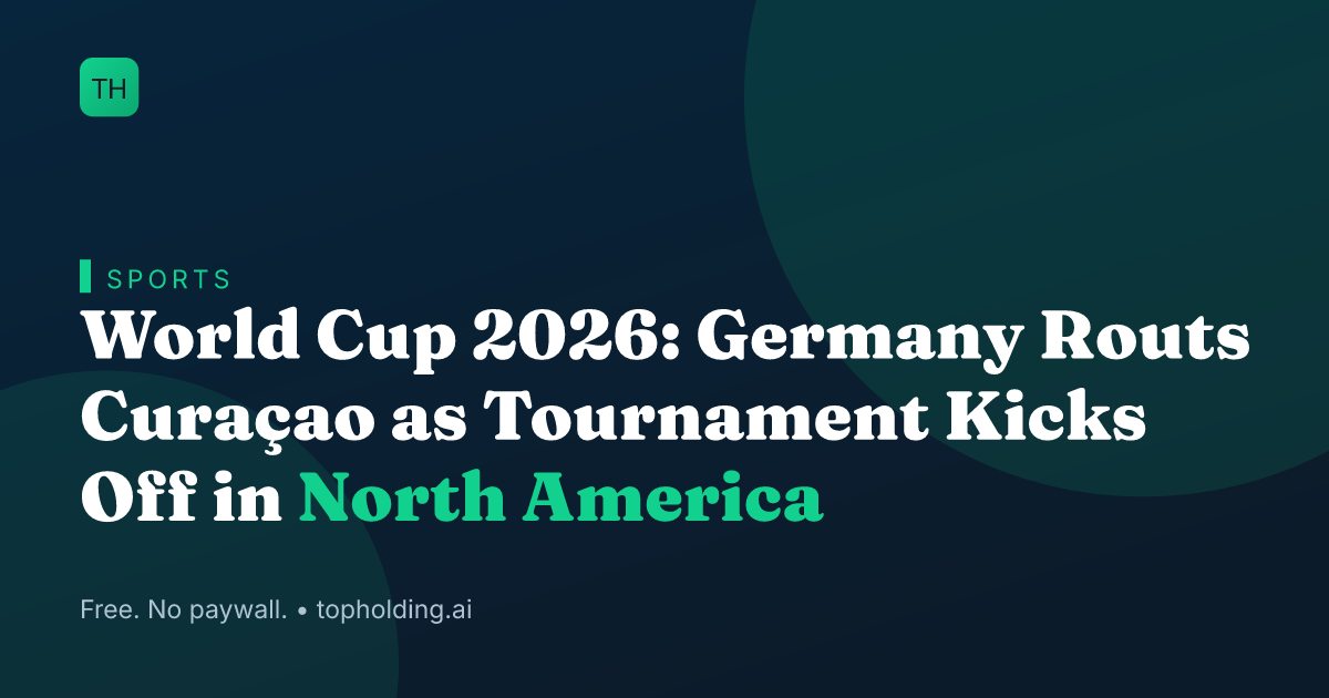 World Cup 2026: Germany Routs Curaçao as Tournament Kicks Off in North America