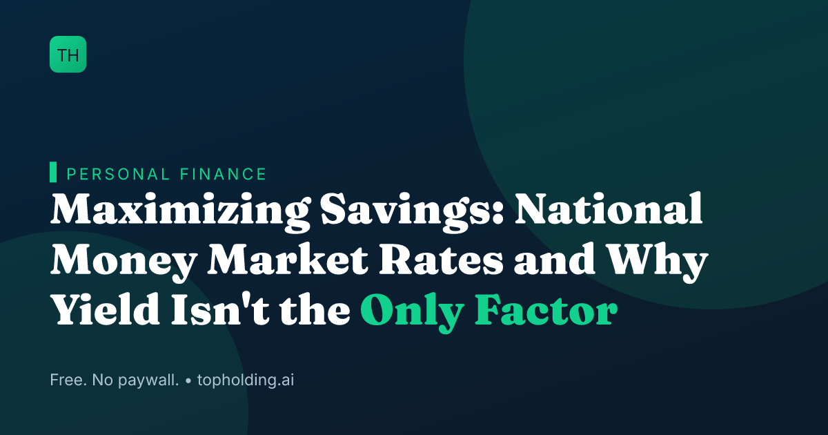 Maximizing Savings: National Money Market Rates and Why Yield Isn't the Only Factor