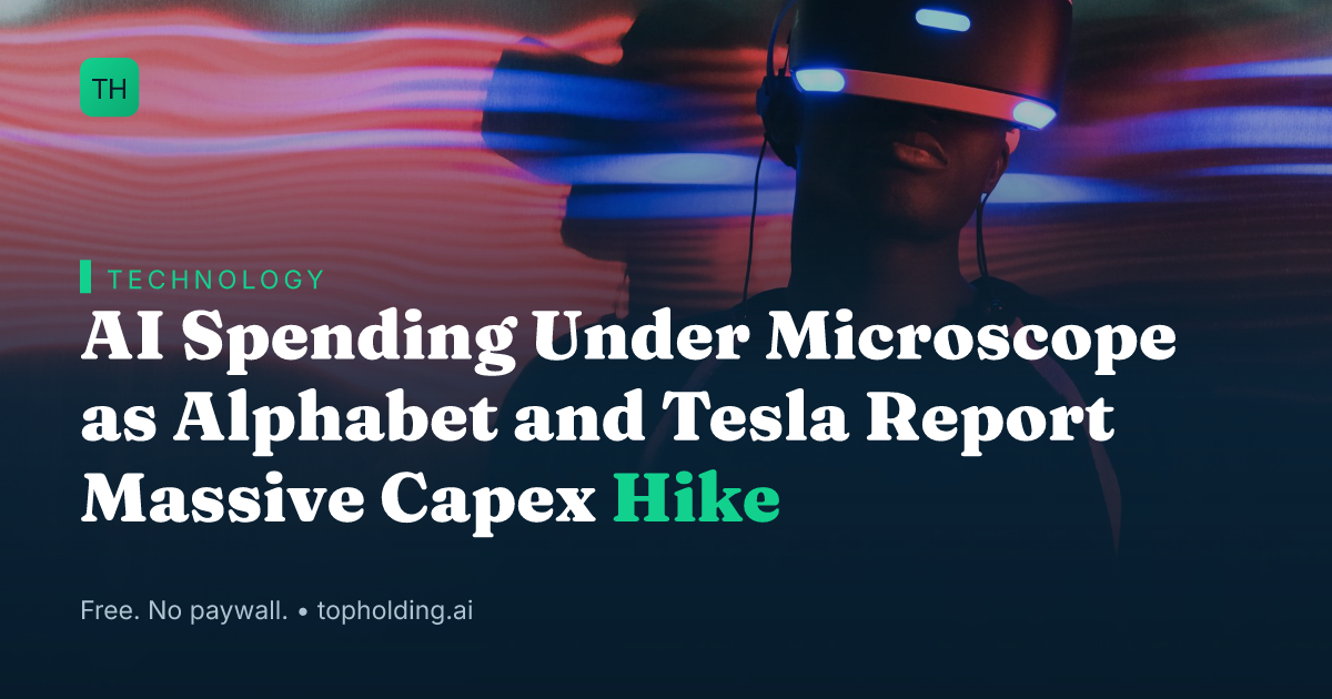 AI Spending Under Microscope as Alphabet and Tesla Report Massive Capex Hike