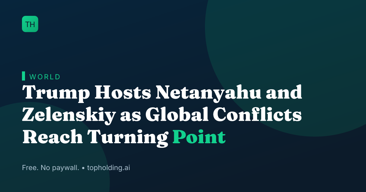 Trump Hosts Netanyahu and Zelenskiy as Global Conflicts Reach Turning Point