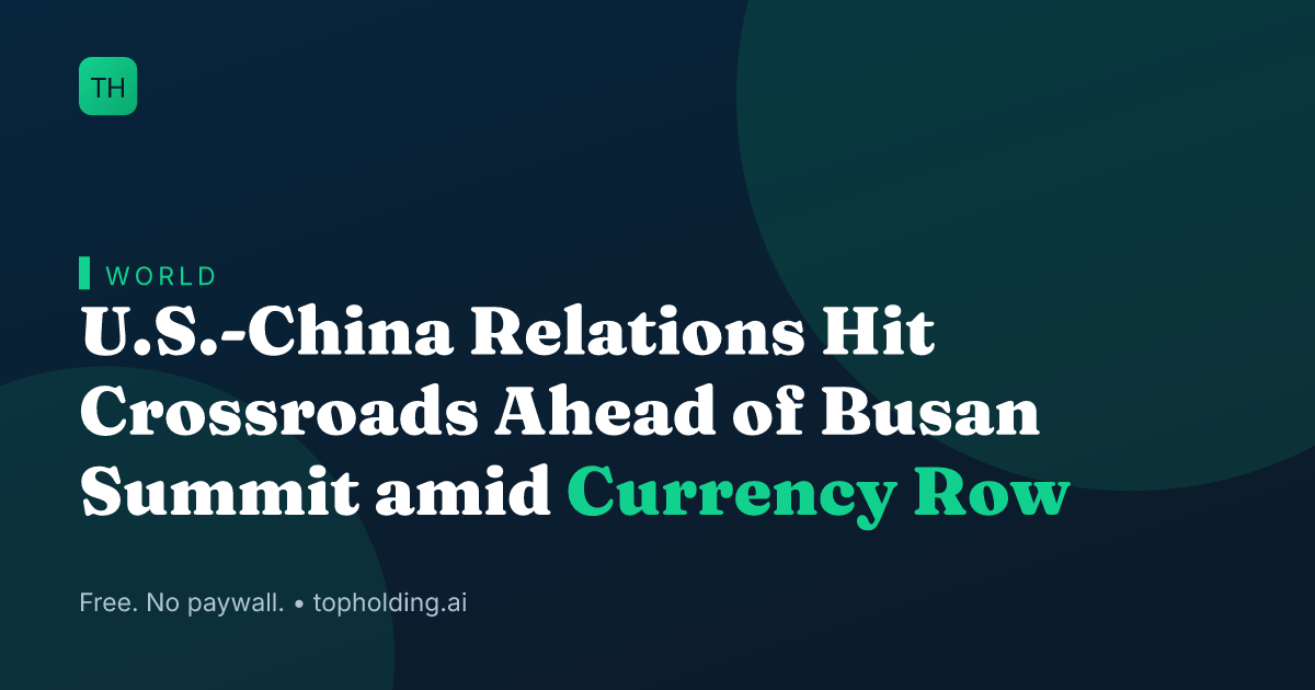 U.S.-China Relations Hit Crossroads Ahead of Busan Summit amid Currency Row