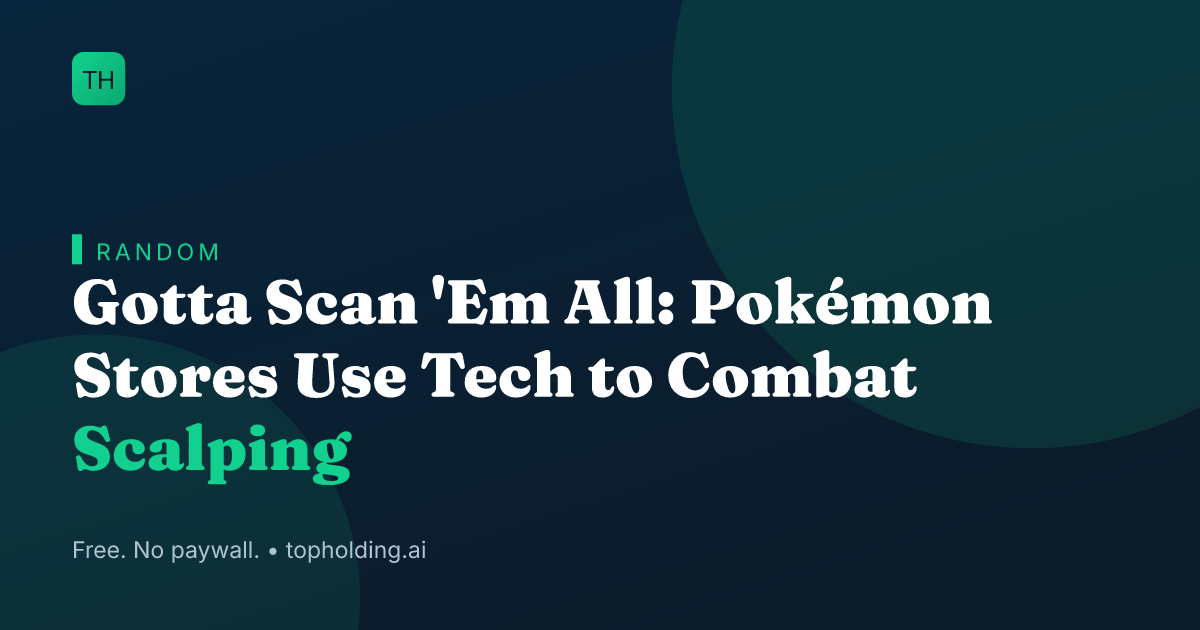 Gotta Scan 'Em All: Pokémon Stores Use Tech to Combat Scalping