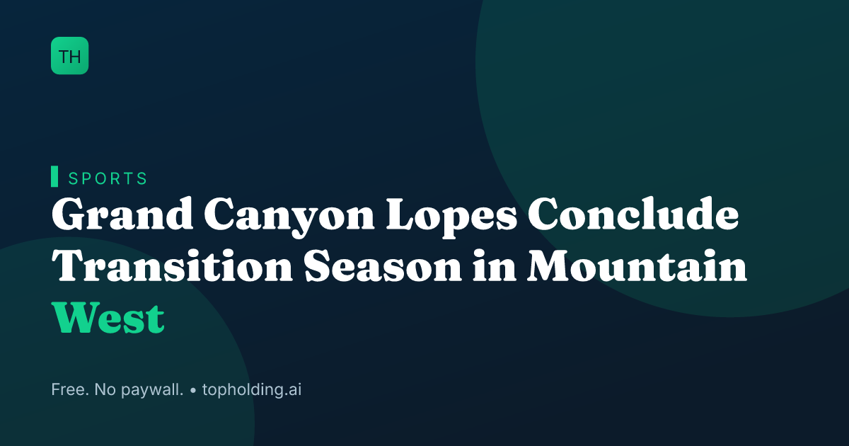 Grand Canyon Lopes Conclude Transition Season in Mountain West