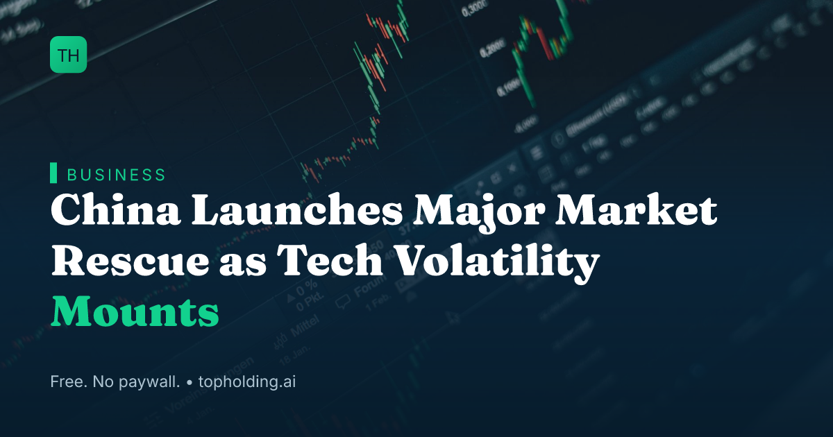 China Launches Major Market Rescue as Tech Volatility Mounts