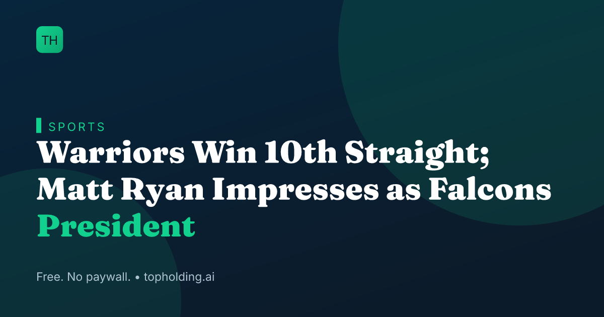 Warriors Win 10th Straight; Matt Ryan Impresses as Falcons President