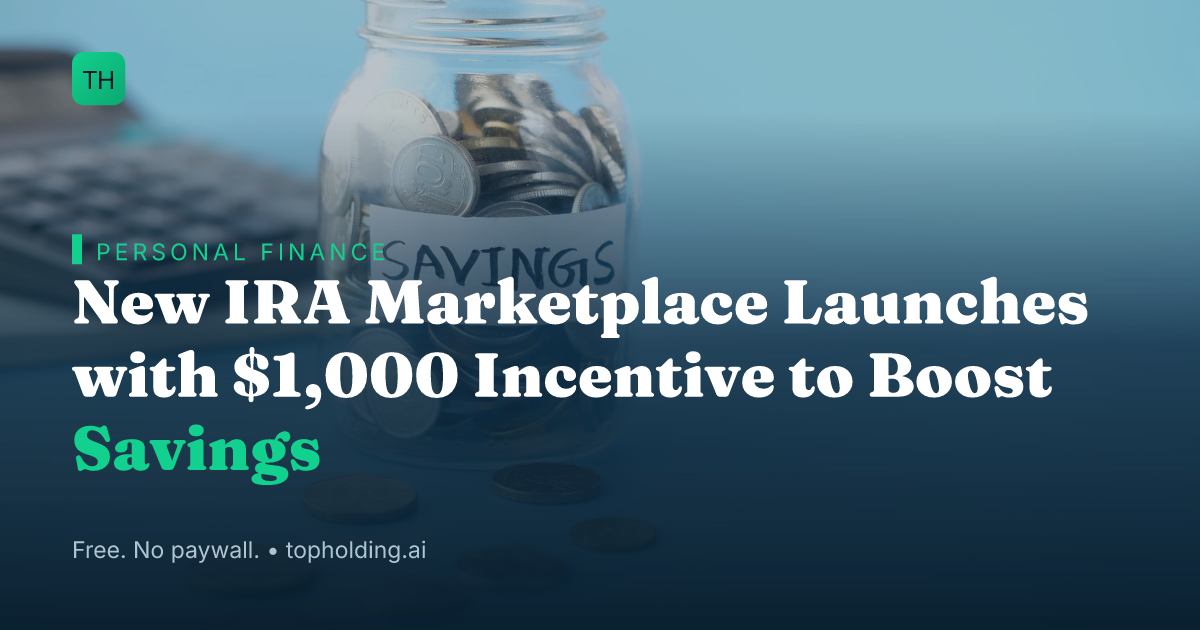 New IRA Marketplace Launches with $1,000 Incentive to Boost Savings