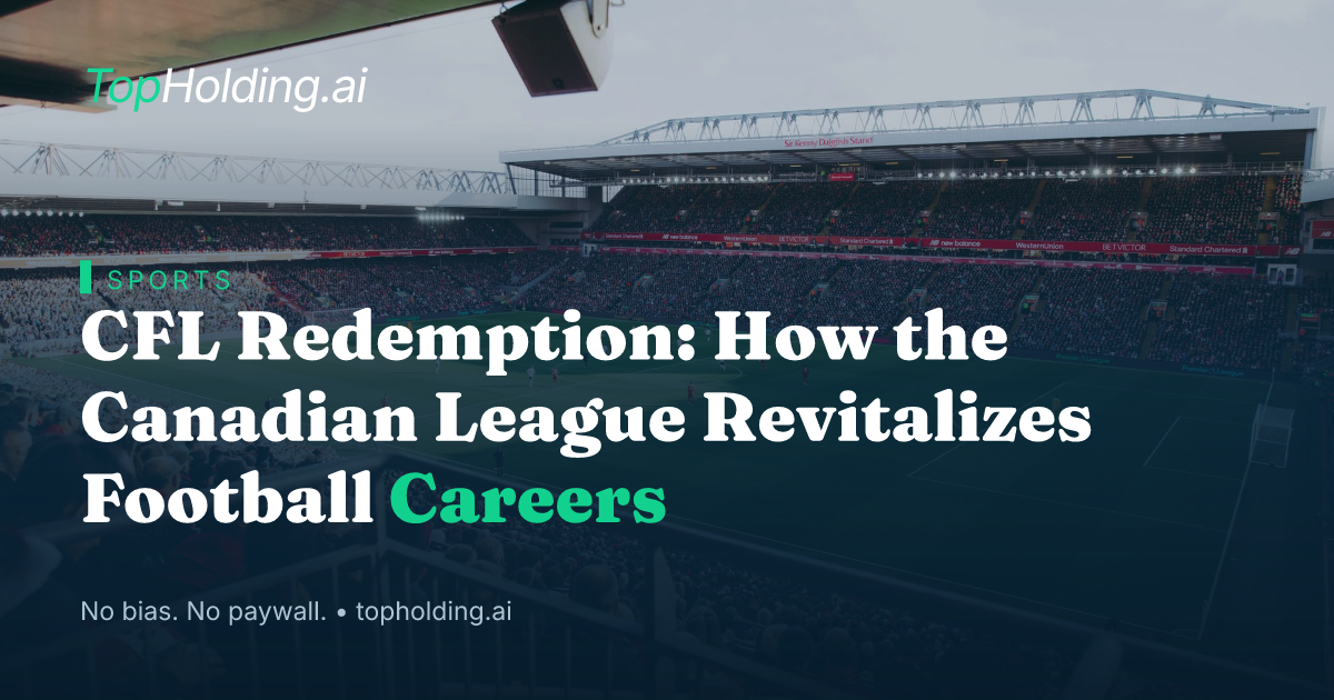 CFL Redemption: How the Canadian League Revitalizes Football Careers