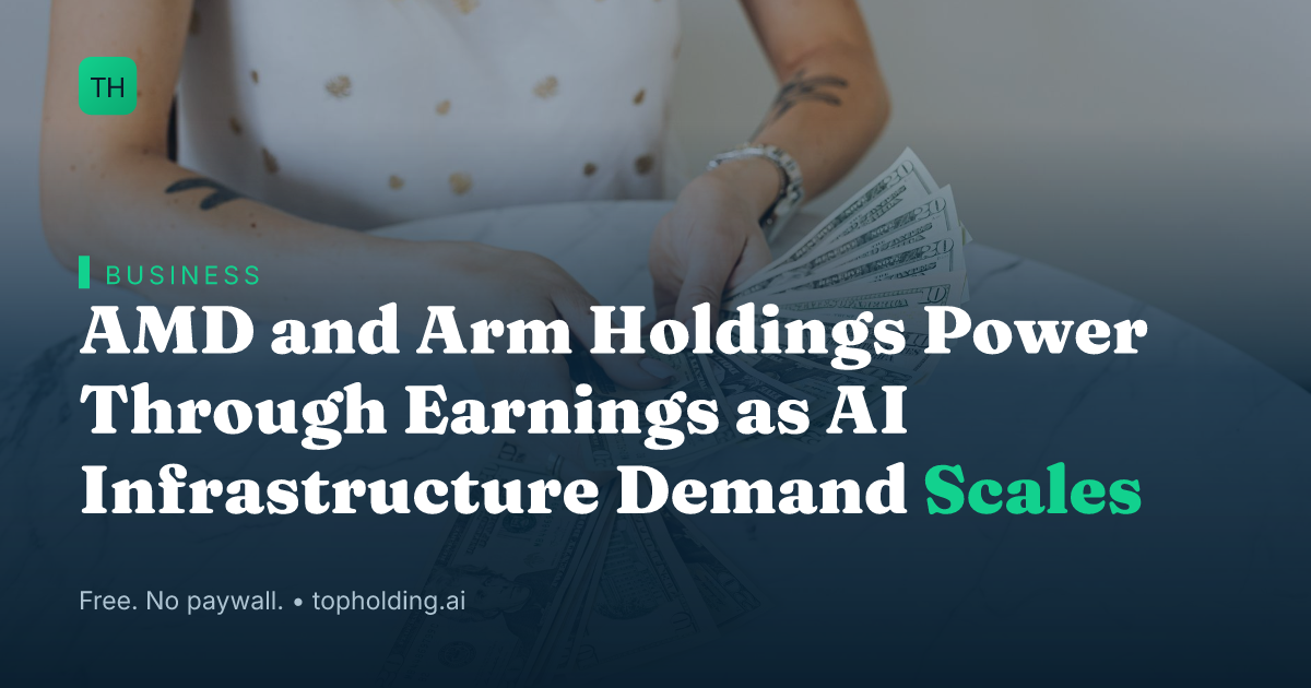 AMD and Arm Holdings Power Through Earnings as AI Infrastructure Demand Scales