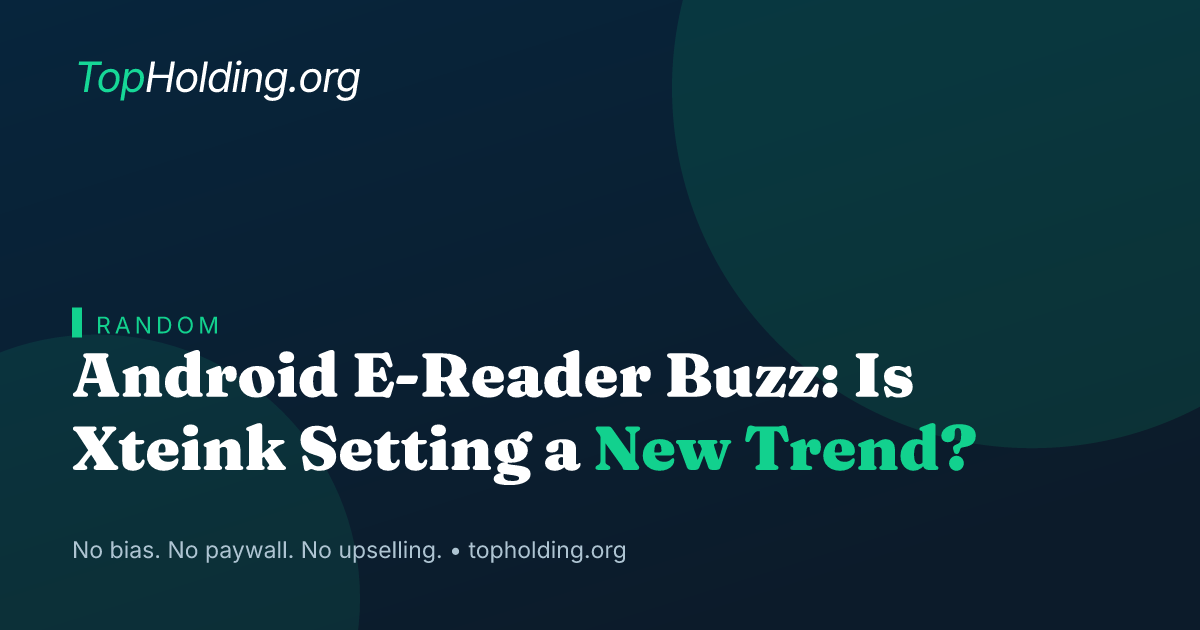 Android E-Reader Buzz: Is Xteink Setting a New Trend?