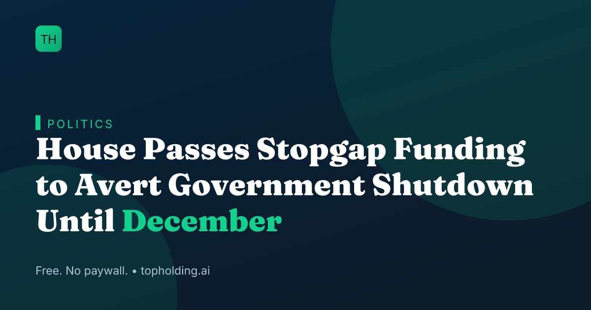 House Passes Stopgap Funding to Avert Government Shutdown Until December