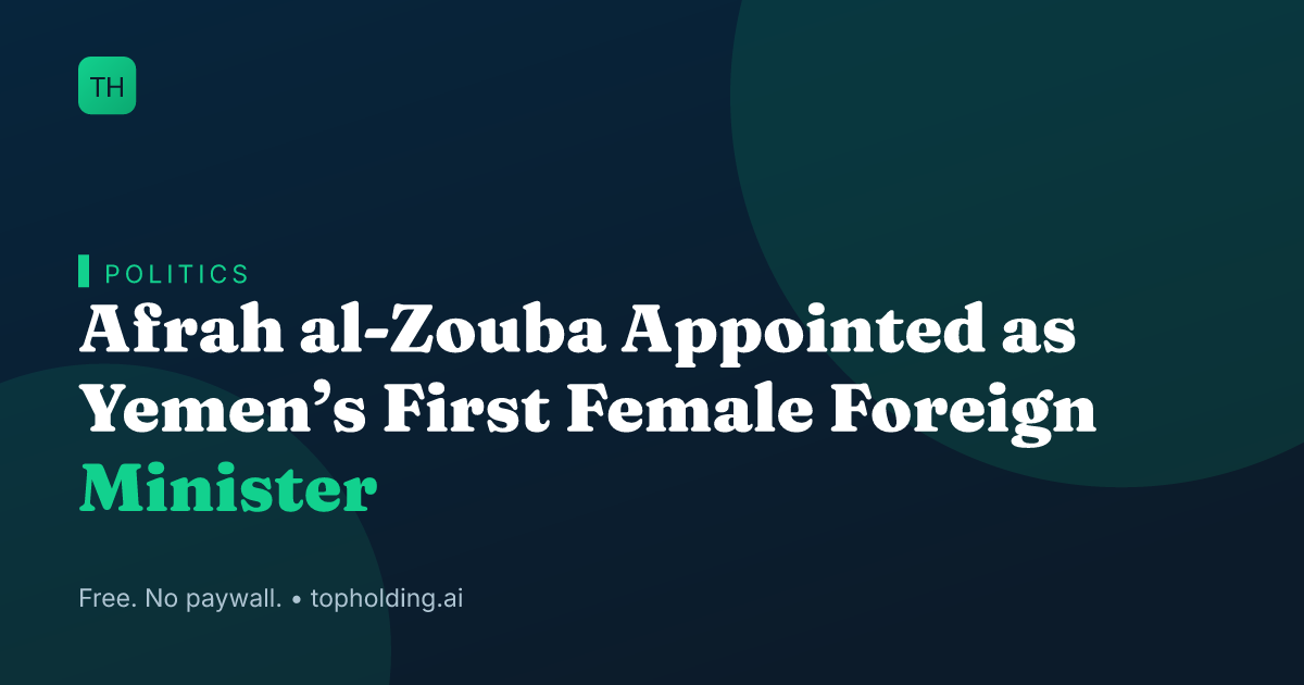 Afrah al-Zouba Appointed as Yemen’s First Female Foreign Minister