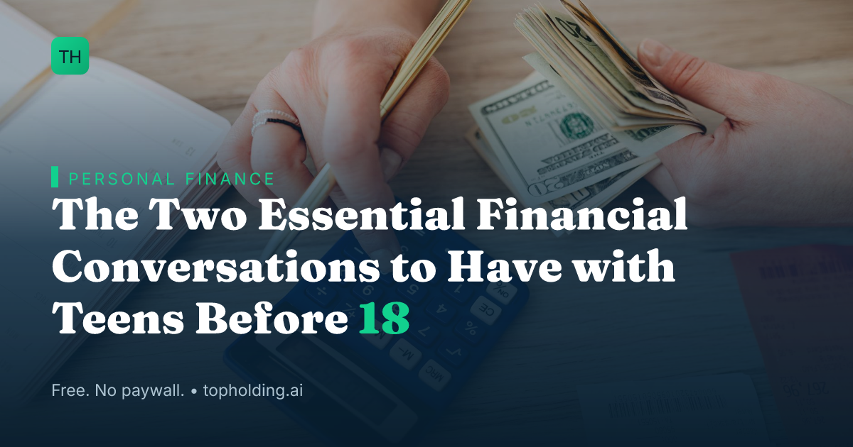 The Two Essential Financial Conversations to Have with Teens Before 18