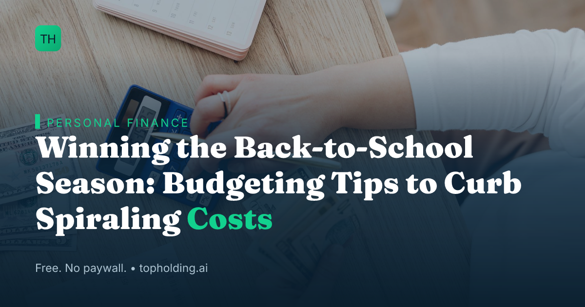 Winning the Back-to-School Season: Budgeting Tips to Curb Spiraling Costs