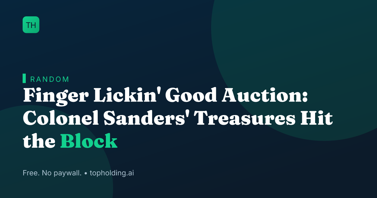 Finger Lickin' Good Auction: Colonel Sanders' Treasures Hit the Block