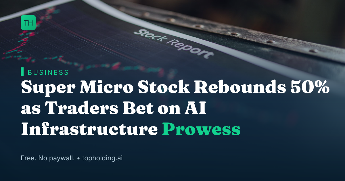 Super Micro Stock Rebounds 50% as Traders Bet on AI Infrastructure Prowess