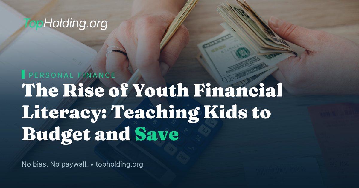 The Rise of Youth Financial Literacy: Teaching Kids to Budget and Save
