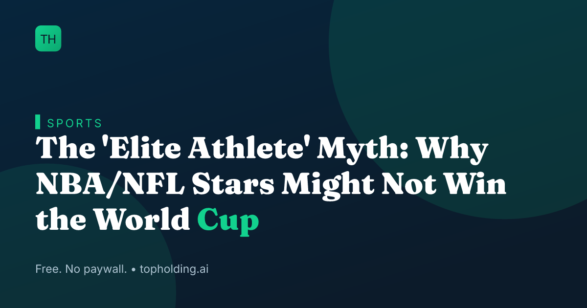 The 'Elite Athlete' Myth: Why NBA/NFL Stars Might Not Win the World Cup