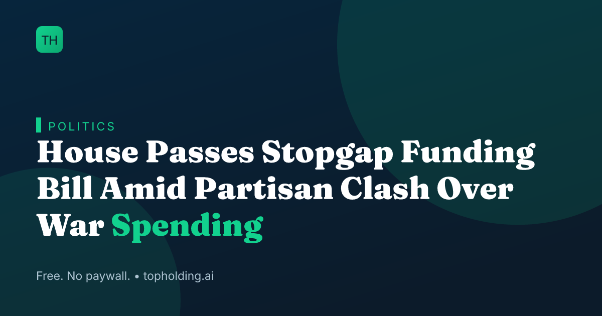 House Passes Stopgap Funding Bill Amid Partisan Clash Over War Spending