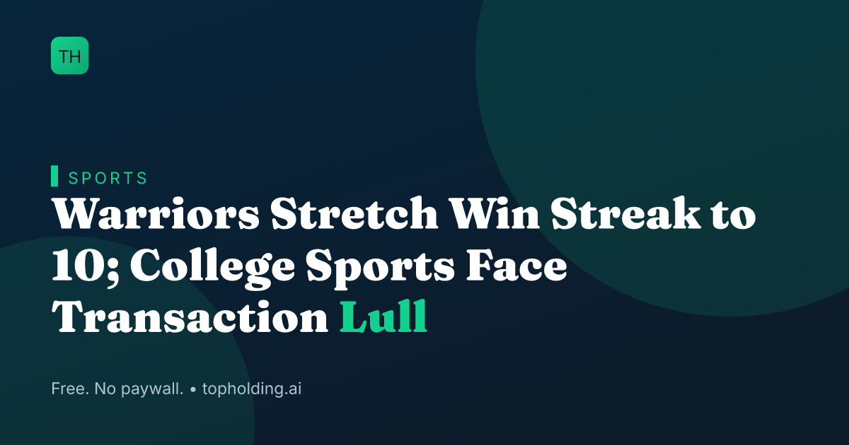 Warriors Stretch Win Streak to 10; College Sports Face Transaction Lull