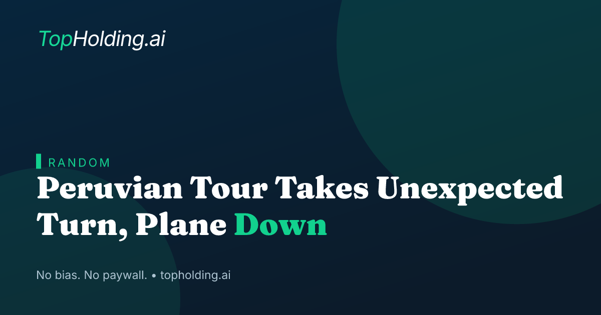 Peruvian Tour Takes Unexpected Turn, Plane Down