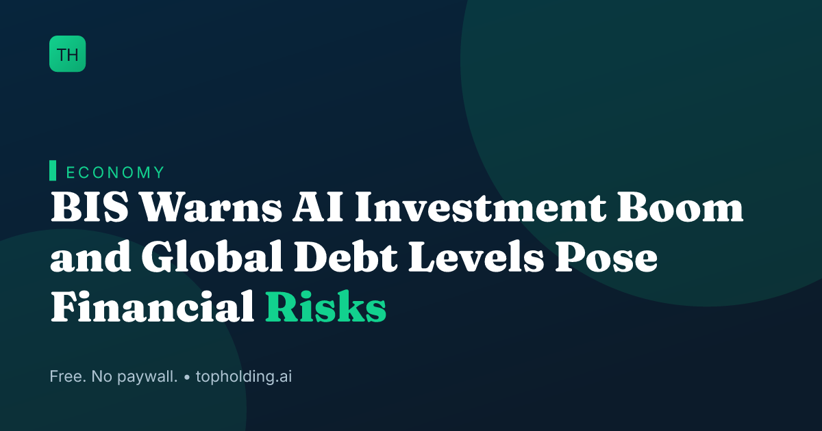 BIS Warns AI Investment Boom and Global Debt Levels Pose Financial Risks