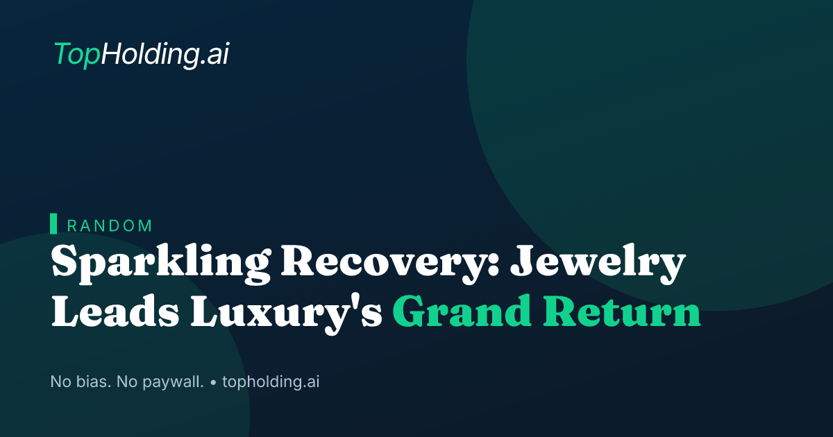 Sparkling Recovery: Jewelry Leads Luxury's Grand Return
