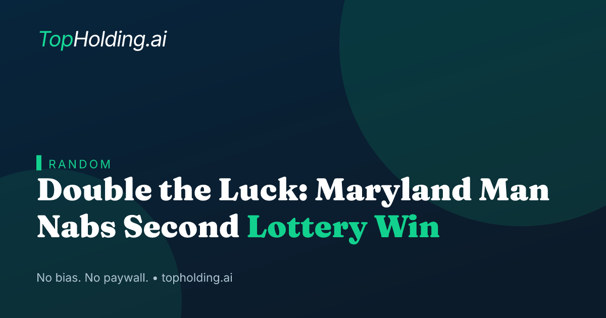 Double the Luck: Maryland Man Nabs Second Lottery Win