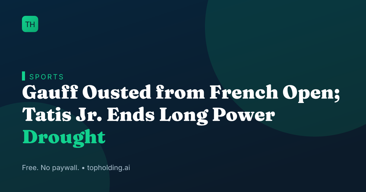 Gauff Ousted from French Open; Tatis Jr. Ends Long Power Drought