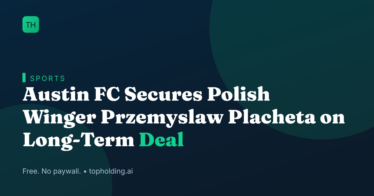 Austin FC Secures Polish Winger Przemyslaw Placheta on Long-Term Deal