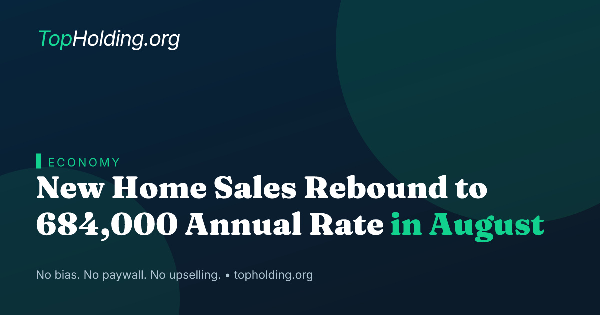 New Home Sales Rebound to 684,000 Annual Rate in August