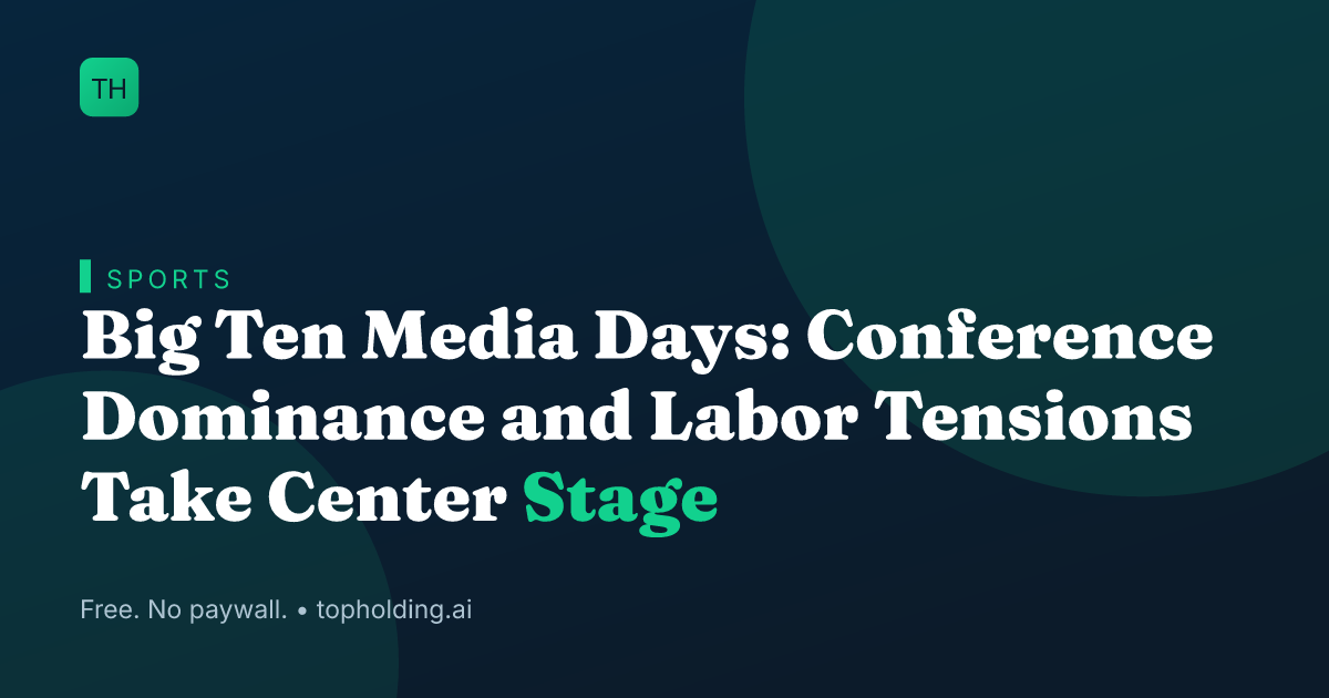 Big Ten Media Days: Conference Dominance and Labor Tensions Take Center Stage