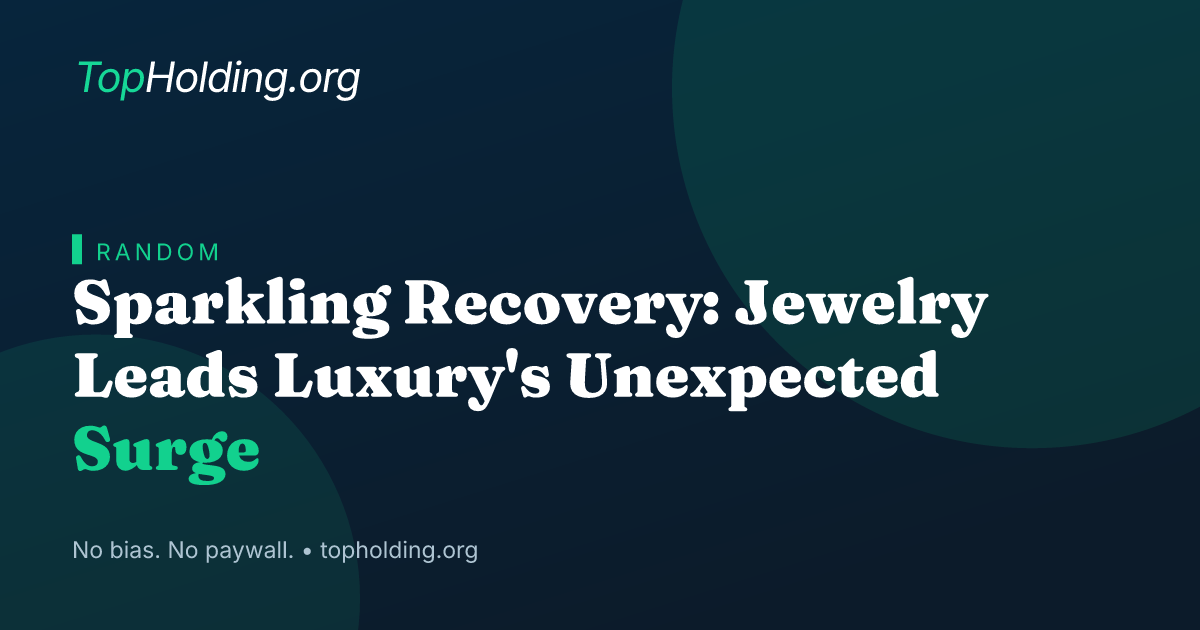 Sparkling Recovery: Jewelry Leads Luxury's Unexpected Surge