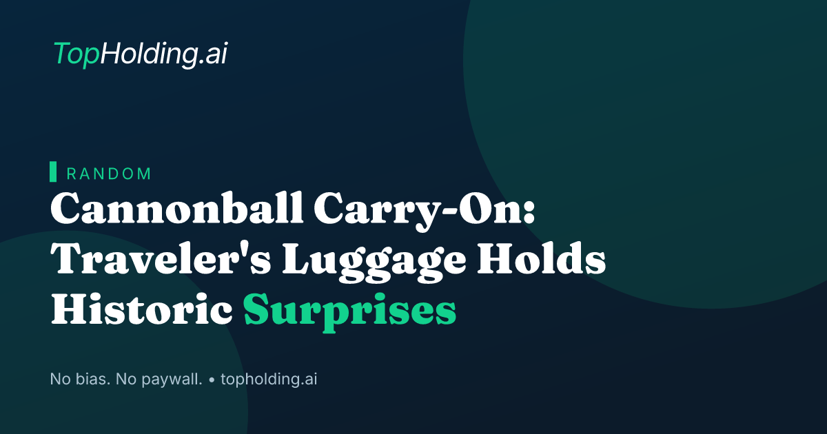 Cannonball Carry-On: Traveler's Luggage Holds Historic Surprises