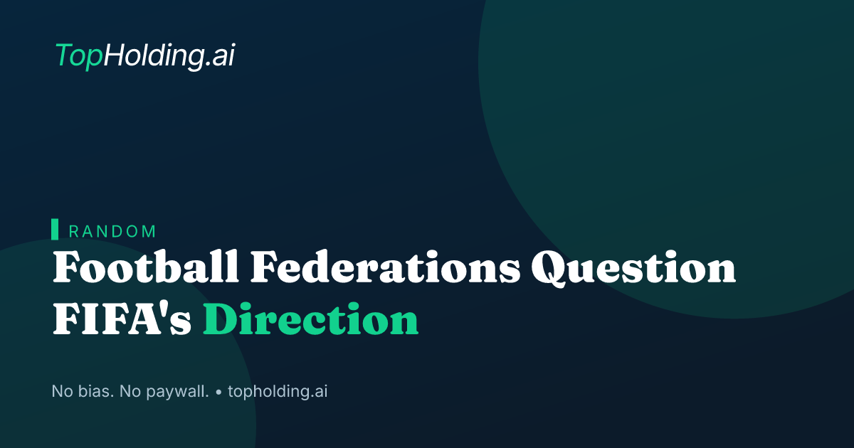 Football Federations Question FIFA's Direction