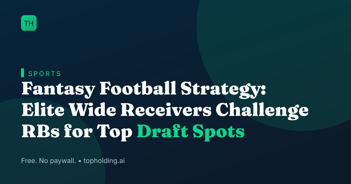 Fantasy Football Strategy: Elite Wide Receivers Challenge RBs for Top Draft Spots