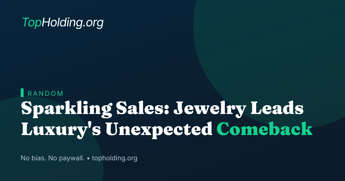 Sparkling Sales: Jewelry Leads Luxury's Unexpected Comeback