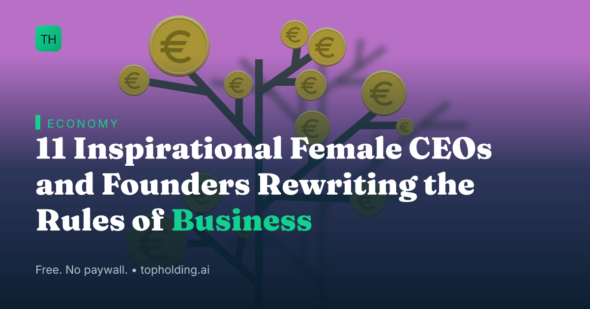 11 Inspirational Female CEOs and Founders Rewriting the Rules of Business