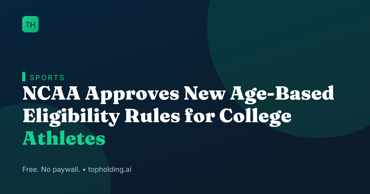 NCAA Approves New Age-Based Eligibility Rules for College Athletes