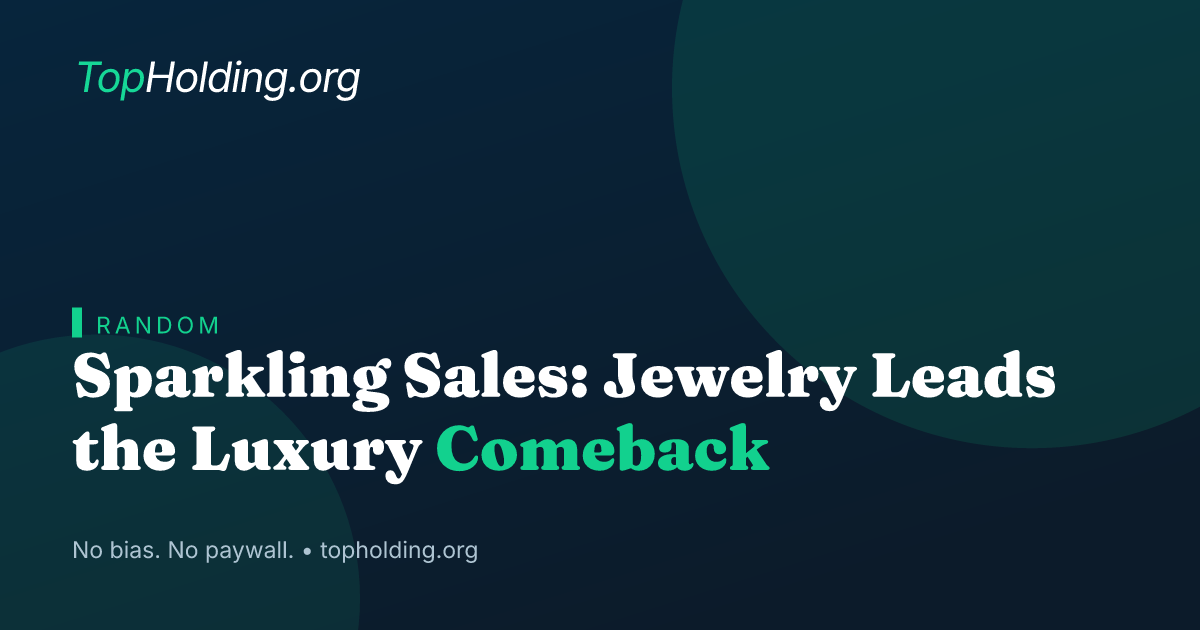 Sparkling Sales: Jewelry Leads the Luxury Comeback