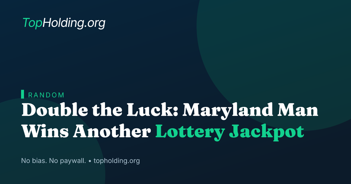 Double the Luck: Maryland Man Wins Another Lottery Jackpot