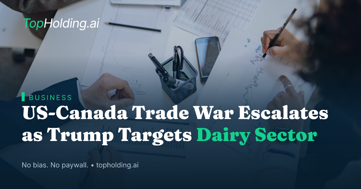 US-Canada Trade War Escalates as Trump Targets Dairy Sector