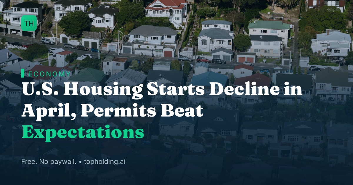 U.S. Housing Starts Decline in April, Permits Beat Expectations